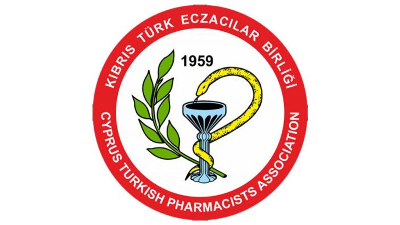Kıbrıs Türk Eczacılar Birliği: “İlaç bir zehirdir ve ilacın tedariği konusunda yetkili tek kişi eczacıdır”