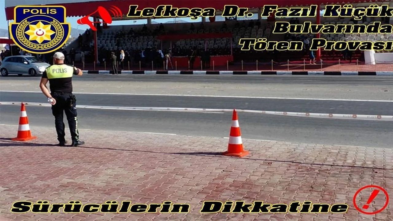 Lefkoşa Dr. Fazıl Küçük Bulvarı, pazar günü tören provası nedeniyle geçici olarak trafik akışına kapatılacak