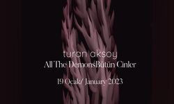 Turan Aksoy’un ‘Bütün Cinler’ sergisi 19 Ocak Perşembe günü açılacak