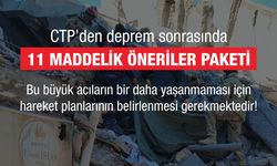 CTP’den deprem konusunda 11 maddelik öneriler paketi…