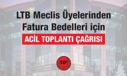 LTB CTP Meclis üyelerinden fatura bedelleri için acil toplantı çağrısı