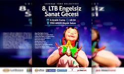 8. LTB Engelsiz Sanat Gecesi Cuma akşamı yapılıyor