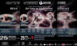 “Bir Usta ve Türk Balesi” yarın 20.00’de sanatseverlerle buluşacak