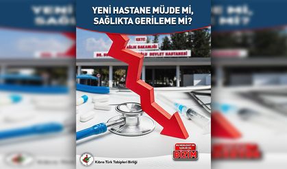 KTTB: “Yeni Lefkoşa Devlet Hastanesi'ne dair açıklamalar ciddi soru işaretleri barındırıyor”