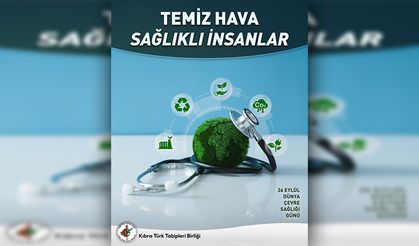 Tabiplerden Dünya Çevre Sağlığı Günü mesajı… “Çevre sağlığını ve temiz havayı korumak ortak sorumluluğumuz”