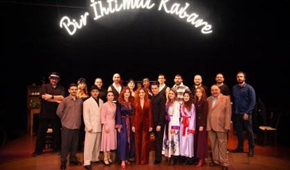 “Bir İhtimal Kabare” oyunu perdelerini açtı