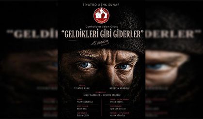 “Geldikleri Gibi Giderler” 17 Mayıs Pazar günü TMK için sahnelenecek