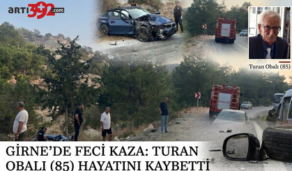 Sabah meydana gelen kazada yaşamını yitirenin 85 yaşındaki Turan Obalı olduğu açıklandı