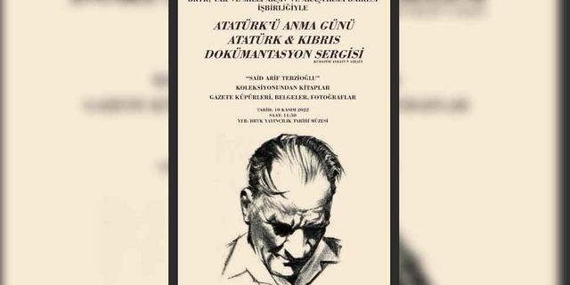 “Atatürk ve Kıbrıs” sergisi 10 Aralık Cumartesi gününe kadar ziyaret edilebilecek