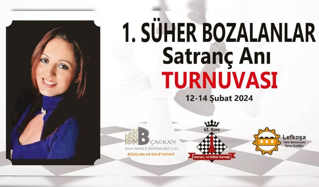 ‘1. Süher Bozalanlar Satranç Anı Turnuvası’ düzenleniyor