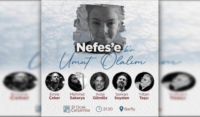 “Nefes’e Bir Umut Olalım” konseri düzenleniyor