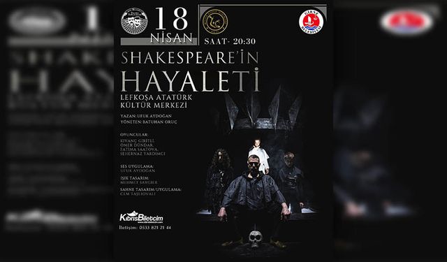 “Shakespeare’in Hayaleti” Lefkoşa’da sahnelenecek