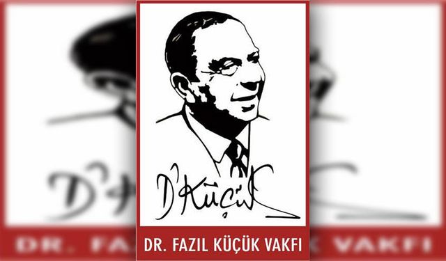 Dr. Fazıl Küçük Vakfı'ndan 20 Temmuz ve 1 Ağustos tepkisi