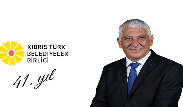 Özçınar'dan Belediyeler Birliği’nin 41. Kuruluş Yıldönümü nedeniyle mesaj...