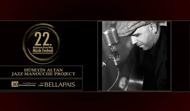 Uluslararası Kuzey Kıbrıs Müzik Festivali Hüseyin Altan Jazz Manouche Project Konseri ile devam edecek