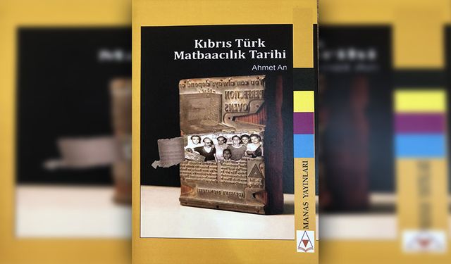 Milli Arşiv, Ahmet An’ın “Kıbrıs Türk Matbaacılık Tarihi” kitabını yayımladı