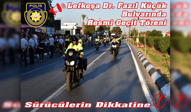 Lefkoşa Dr. Fazıl Küçük Bulvarı resmigeçit töreni nedeniyle cuma günü geçici olarak trafik akışına kapatılacak