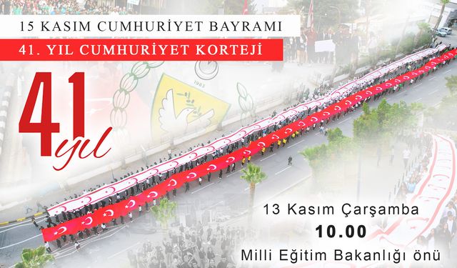 15 Kasım Cumhuriyet Bayramı “41. Yıl Cumhuriyet Korteji” ile kutlanacak