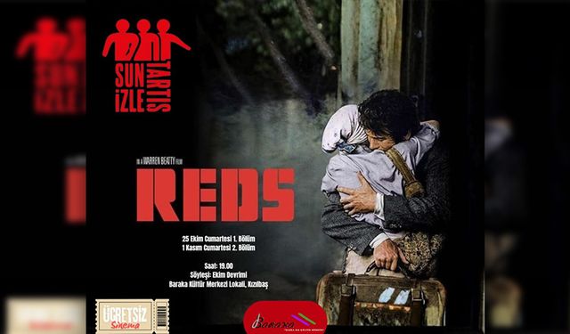 Baraka’da “Kızıllar” gösterilecek