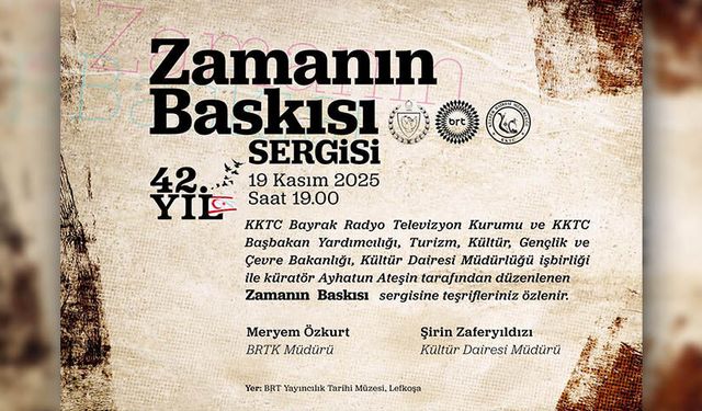 Kültür Dairesi ile BRTK iş birliğinde düzenlen “Zamanın Baskısı” adlı sergi, 19 Kasım’da açılacak