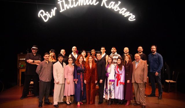 “Bir İhtimal Kabare” oyunu perdelerini açtı