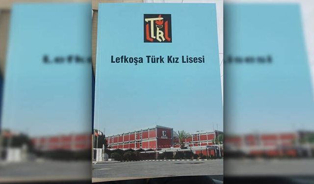 Lefkoşa Türk Kız Lisesi’nin tarihi kitaplaştırıldı