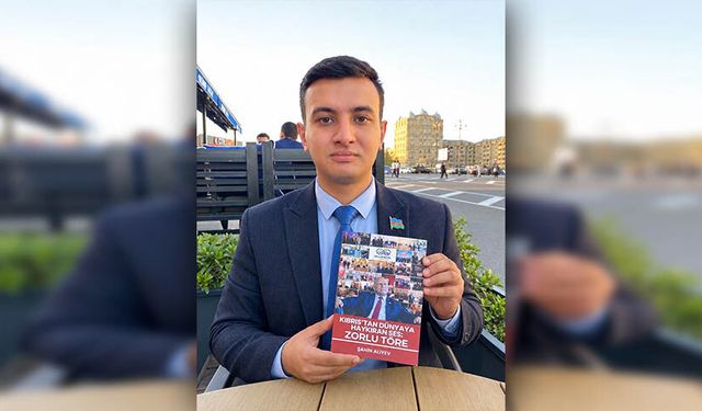 Azerbaycanlı yazar Şahin Aliyev’in “Kıbrıs’tan Dünyaya Haykıran Ses: Zorlu Töre” adlı kitabı Azerbaycan’da yayımlandı