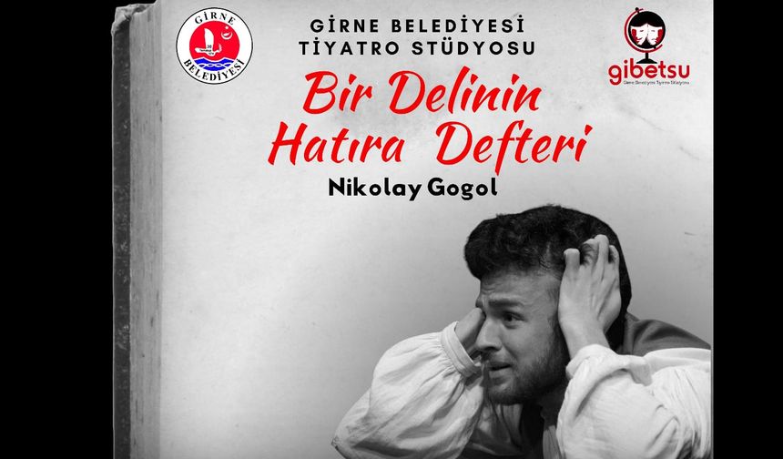 Girne Belediyesi Tiyatro Stüdyosu perdelerini 27 Mart Dünya Tiyatrolar Günü’nde, ‘Bir Delinin Hatıra Defteri’ adlı oyunl