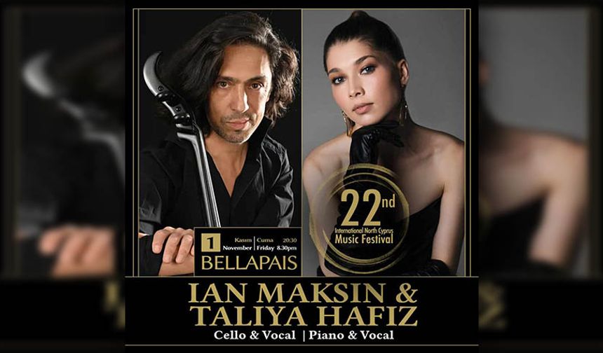 Uluslararası Kuzey Kıbrıs Müzik Festivali kapsamında yarın akşam Ian Maksin ve Taliya Hafiz konser verecek