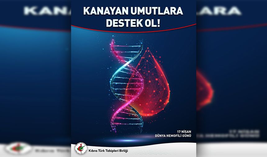 Yazman 17 Nisan Dünya Hemofili Günü dolayısıyla mesaj yayımladı