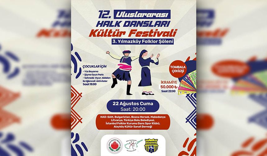 12. Uluslararası Halk Dansları Kültür Festivali ve 3. Yılmazköy Folklor Şöleni bu akşam...
