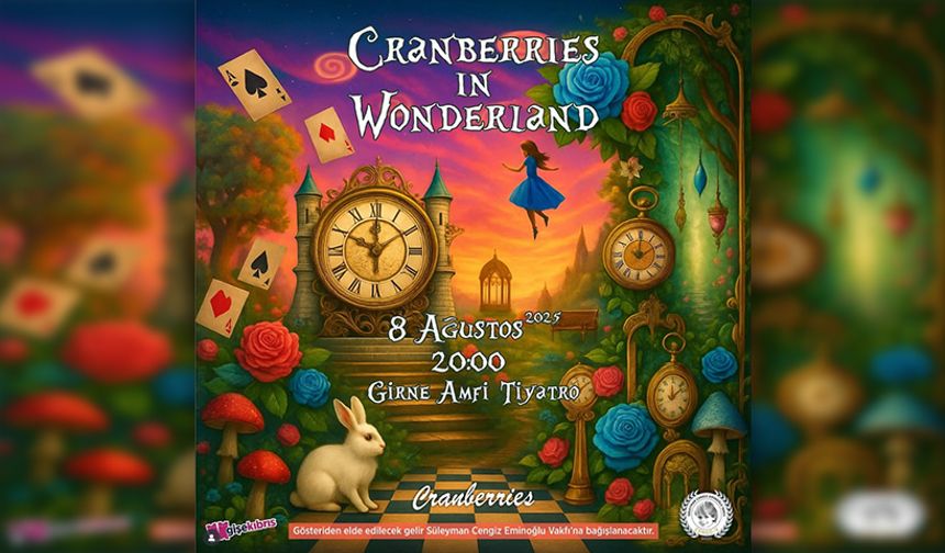 "Cranberries in Wonderland" cuma akşamı Girne'de sahnelenecek