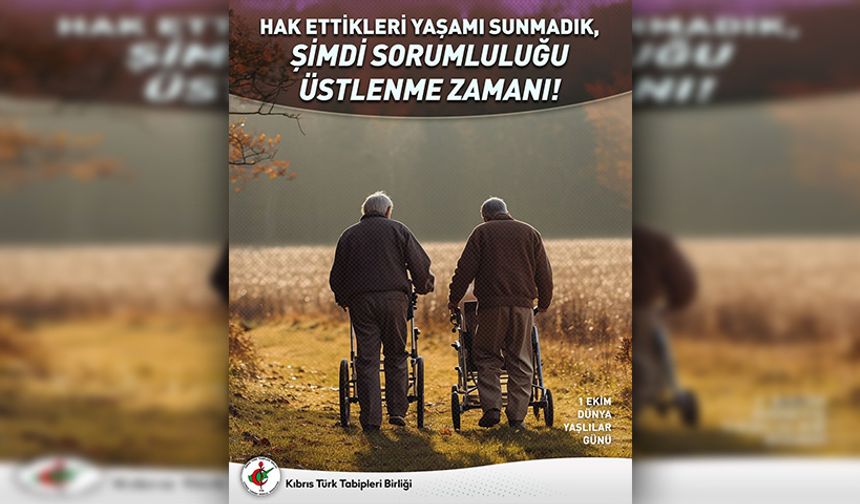 1 Ekim Dünya Yaşlılar Günü… KTTB: “Yaşlılarımıza hak ettikleri yaşamı sunmak borcumuz”