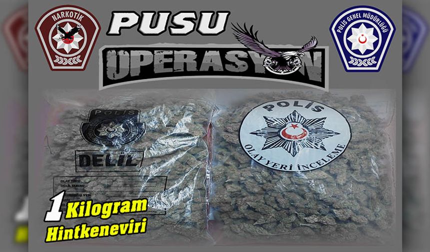 Pusu Operasyonu’nda bir kilo uyuşturucu ele geçirildi