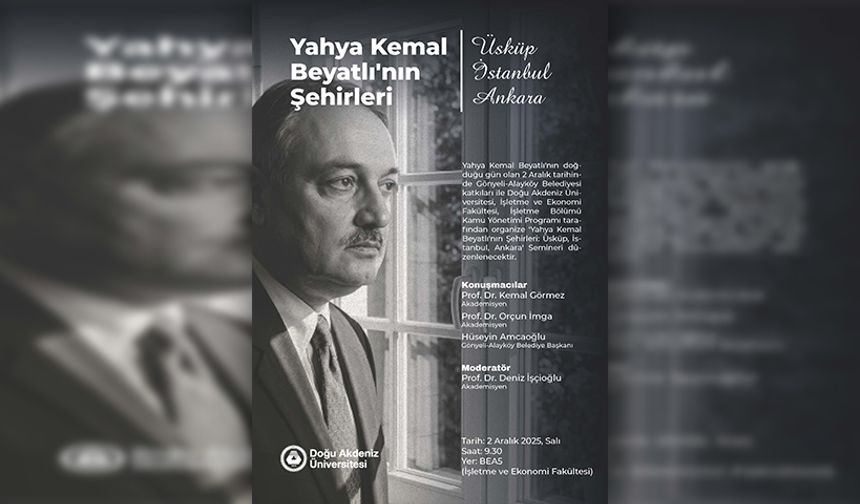 DAÜ’de Yahya Kemal Beyatlı anısına seminer düzenleniyor