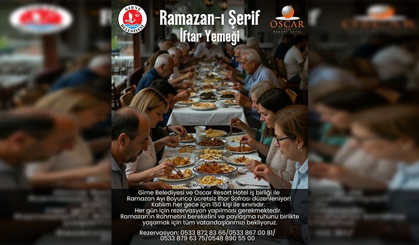 Girne Belediyesi ve Oscar Resort Hotel iş birliğinde Ramazan boyunca ücretsiz iftar sofrası kurulacak