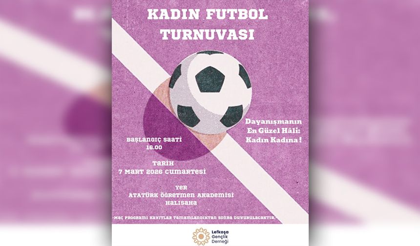 Lefkoşa Gençlik Derneği Kadın Futbol Turnuvası düzenliyor