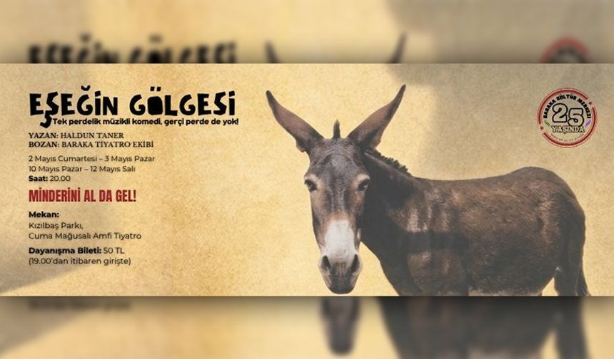 Baraka Tiyatro Ekibi’nin “Eşeğin Gölgesi” oyunu mayısta sahnelenecek