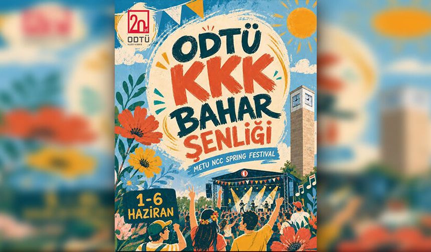 ODTÜ KKK Bahar Şenliği 1 Haziran’da başlıyor