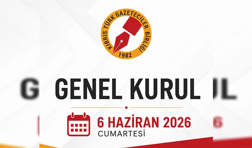 KTGB Genel Kurulu, cumartesi günü yapılacak