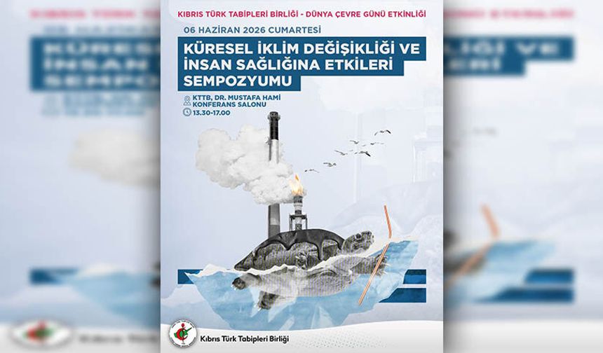 Tabipler Birliği yarın “Küresel İklim Değişikliği ve İnsan Sağlığına Etkileri” başlıklı sempozyum düzenleyecek