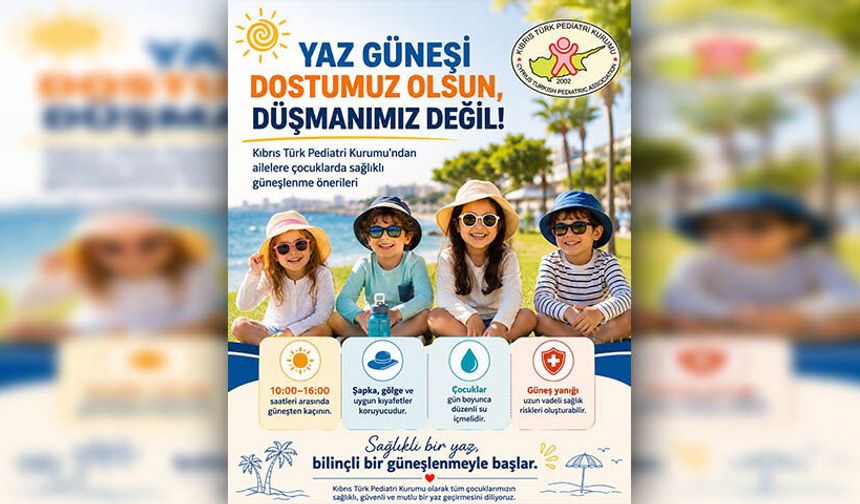 Pediatri Kurumu, ailelere, çocuklarda sağlıklı güneşlenme önerilerinde bulundu