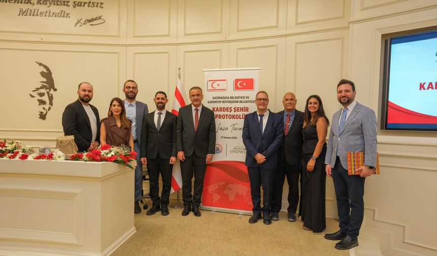 Gazimağusa ile Gaziantep arasında kardeş şehir protokolü imzalandı