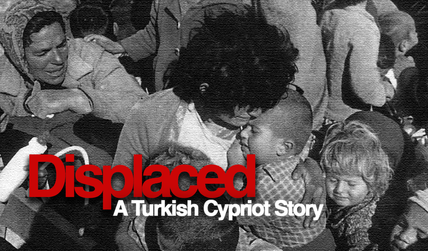 Kıbrıslıların yerlerinden edinmesini konu “DISPLACED” belgeseli YouTube’da yayımlandı