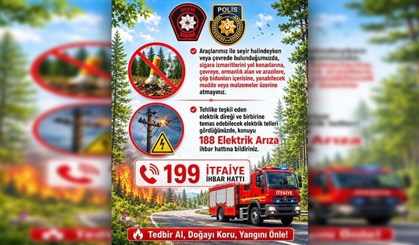 İtfaiye Müdürlüğü halkı yangın riskine karşı tedbir alarak felaketi önlemeye çağırdı
